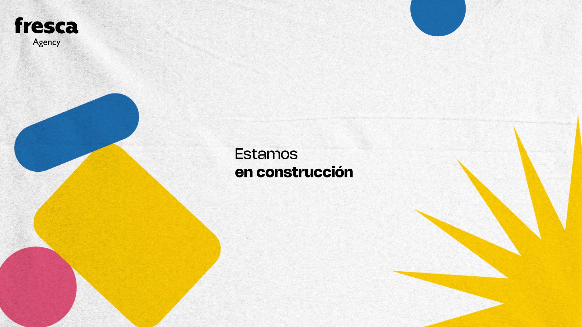 Fresca Agency - Estamos en construcci&oacute;n